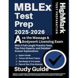 MBLEx Test Prep 2025–2026: Ace the Massage & Bodywork Licensing Exam with 4 Full-Length Practice Tests, Tips from Experts, and Detailed Answer Explanations