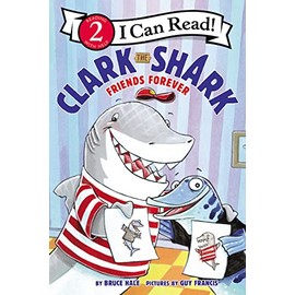 Clark the Shark: Friends Forever (I Can Read Level 2)