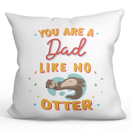MUGFFINS FATHER/DAD Cushion Padding included - in English - You are like no Otter - Funny gift - Pillow: cover and filling 15.7x15.7 inches
