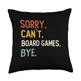 Funny Sorry Can't Board Games Bye Sorry Bye Shirts Funny Board Games Lovers Throw Pillow, 18x18, Multicolor