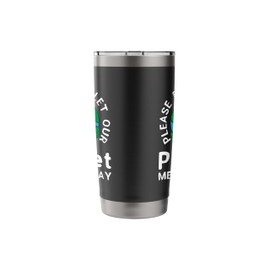 Please Don't Let Our Environment Mother Earth Climate Change Stainless Steel Insulated Tumbler