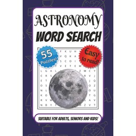 Astronomy Word Search Galaxy: A 6×9 Inch Book Featuring 55 Space-Themed Puzzles Across 110 Pages