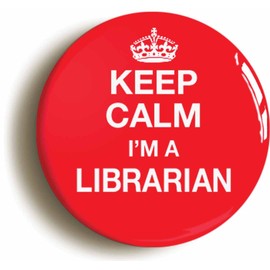 Ozorath KEEP CALM I'M A LIBRARIAN BUTTON BADGE (1inch / 25mm diameter)