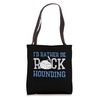 Geologist Geology - I'd rather be rock hounding Tote Bag