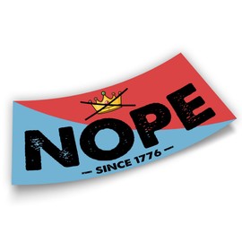 Nope Bumper Sticker No Kings in America Since 1776 FDT Resist Anti Funny Liberal Feminist Social Justice Feminist Human Rights Red Blue Vinyl Decal for Car Truck, Waterproof UV-Resistant 7.5x3.75in