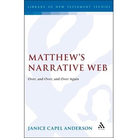 Matthew's Narrative Web: Over, and Over, and Over Again: No. 90. (Journal for the Study of the New Testament Supplement S.)