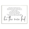 Stupell Industries Be The Nice Kid Black And White Inspirational
