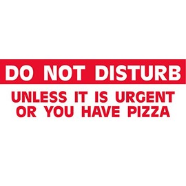do not Disturb Unless it is Urgent or You Have Pizza, I Make Decals®, 3" X 8.25", Bumper Sticker, Lunch Box, Tool Box, Refrigerator, Fridge,Wall, Vinyl, Decal car Sticker