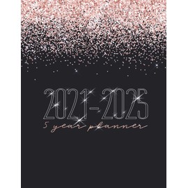 2021-2025: Rose Gold Glitter Five Year Planner I 60 Months Motivational Logbook I 5 Years Bucket List, Appointments, Family Events, Log Book Business I Agenda & Schedule Journal I Christmas Gift