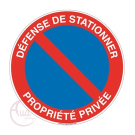 AUA SIGNALETIQUE - Panneau Défense de Stationner Propriété Privée - Diameter 200 mm, PVC 1.5 mm