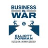 Business is War: Tactics for a Winning Strategy