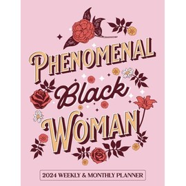 Phenomenal Black Woman: African American Black Women planner 2024 | At a Glance 12-month Calendar 2024 Weekly and Monthly Planner with US Federal ... Priorities and Goals, To-Do Lists & Notes