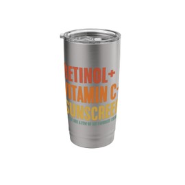 Retinol Vitamin C And Sunscreen Are My Favorite Things Stainless Steel Insulated Tumbler