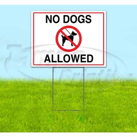 No Dogs Allowed (18" X 24") Yard Sign, Quantity Discounts, Multi-Packs, Includes Metal Step Stake, Bandit Sign