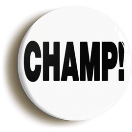 Ozorath CHAMP BADGE BUTTON PIN (Size is 1inch/25mm diameter) SPORTS TEAM WINNER