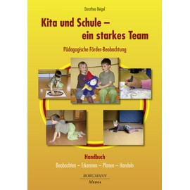 Kita und Schule - ein starkes Team – Pädagogische Förder-Beobachtung: Beobachten - Erkennen - Planen - Handeln