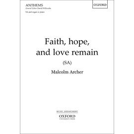 Faith, hope, and love remain: SA vocal score