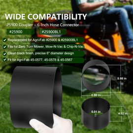 25900 Coupler 6-Inch Hose Connector, Compatible with Zero Turn Mowers for Agri-Fab Mow-N-Vacs & Chip-N-Vacs, Replaces 25900 & 25900BL1