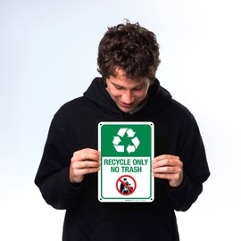 Recycle Only No Trash Sign, 10x7 Inches, Rust Free .040 Aluminum, Fade Resistant, Made in USA