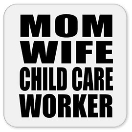 Designsify Gifts, Mom Wife Child Care Worker, Drink Coaster Mat Wipe-Clean Non-Slip Non-Skid Cork Back, for Birthday Anniversary Mom Dad Parents Fathers Mothers Day Party, to Men Women Him Her Friend