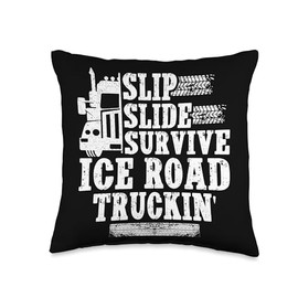 Slip Slide Survive Ice Road Truckin' - Ice Road Trucker Throw Pillow