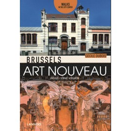 Brussels Art Nouveau: Walks in the Center