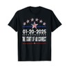 January 20 Inauguration Day 2025 Start of an Correct T-Shirt