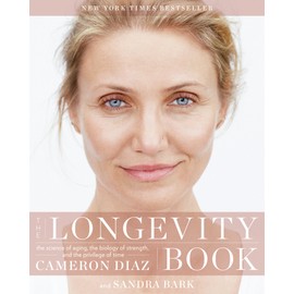 The Longevity Book: The Science of Aging, the Biology of Strength, and the Privilege of Time