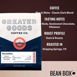 Rise & Shine - Classic Dark Blend - Roasted by Greater Goods Coffee Co. - Whole Bean Coffee - 12 Ounce Bag