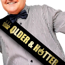 Older & Hotter Sash - Birthday Sash, Birthday Gifts Birthday Sash for Men, Grandpa, Grandma, Party Favors Birthday Party Supplies, Birthday King Sash for Men, Boy (Black)