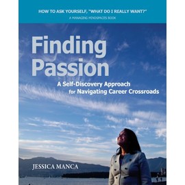 Finding Passion: A Self-Discovery Approach for Navigating Career Crossroads