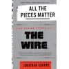 All the Pieces Matter: The Inside Story of The Wire®