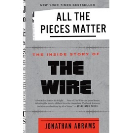 All the Pieces Matter: The Inside Story of The Wire®