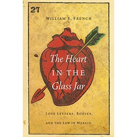 The Heart in the Glass Jar: Love Letters, Bodies, and the Law in Mexico