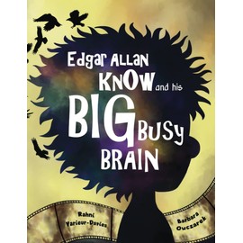 Edgar Allan Know and his Big Busy Brain