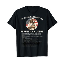 The 10 Commandments of Republican Jesus Christian T-Shirt