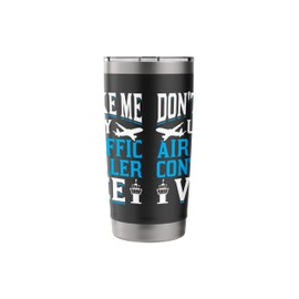 Don't Make Me Use My Air Traffic Controller Voice Stainless Steel Insulated Tumbler