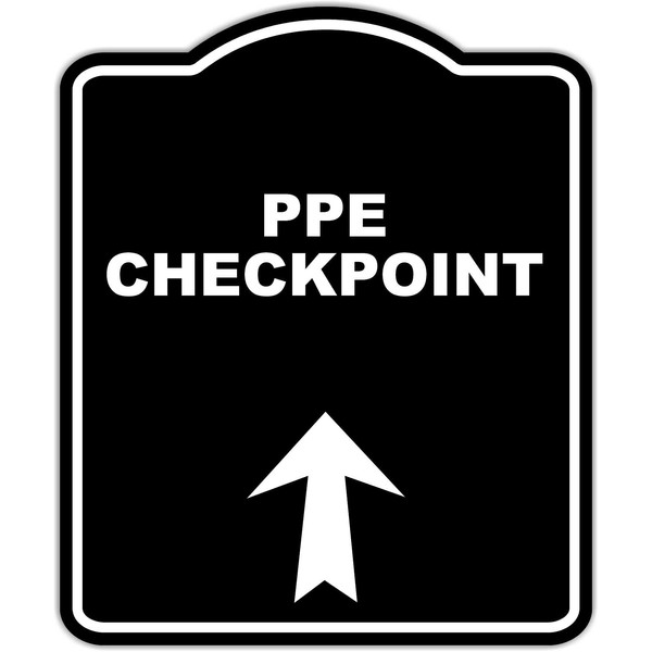 PPE CHECKPOINT Black Sign Arrow Up Aluminum Composite Sign 15