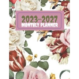 2023-2027 FIVE YEAR MONTHLY PLANNER DAILY-WEEKLY - VINTAGE PINK ROSE THEMED: SIXTY MONTH CALENDAR- JANUARY 2023 TO DECEMBER 2027,CONTACT,PASSWORD, BIRTHDAY,IMPORTANT DATES AND EVENTS