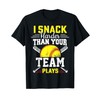 I Snack Harder Than Your Team Plays Funny Softball Baseball