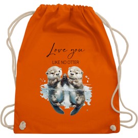 Shirtracer - Gym Bag Backpack - Bags - Love You Like No Otter Gift Couple Gifts Valentine's Day Couple Gifts Christmas Couple Gift for Lovers I, 03 Orange, Unit size