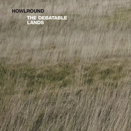 HOWLROUND The Debatable Lands Records & LPs New