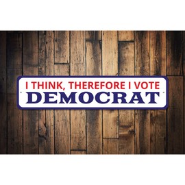 I Vote Democrat Sign, Political Party Decor, Voting Humor Sign, Politician Sign, Politics Aluminum Decor - 3 x 13