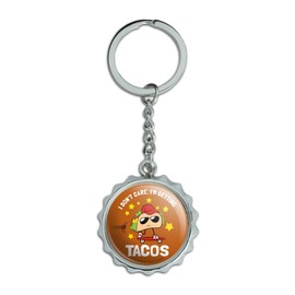 I Don't Care I'm Getting Tacos Skateboard Funny Humor Keychain Chrome Plated Metal Pop Cap Bottle Opener