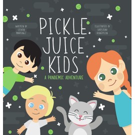 Pickle Juice Kids - A Pandemic Adventure