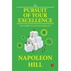The Pursuit of Your Excellence: How to Build a Successful