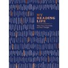 My Reading Life: What I Read, How It Felt, and