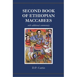 Second Book of Ethiopian Maccabees: with additional commentary