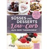 Süßes und Desserts Low-Carb aus dem Thermomix®: Über 50 kohlenhydratarme