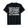 Quote TRUST MY GUT?! THE SAME GUT THAT... Funny Design